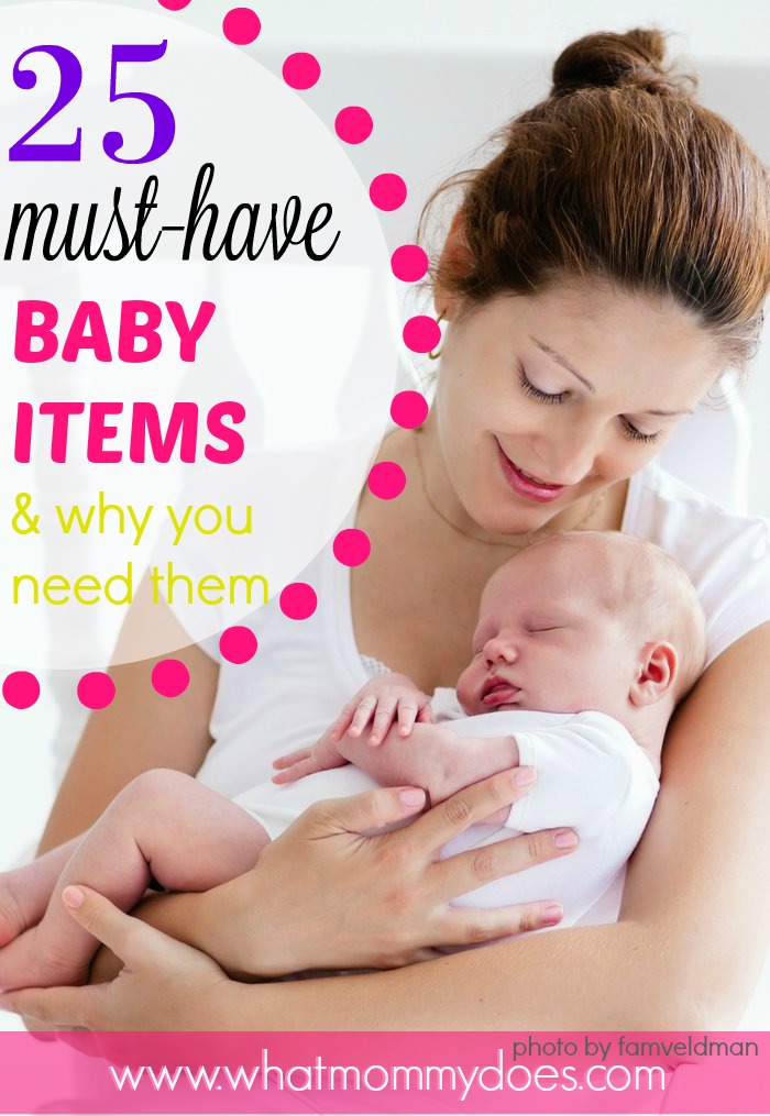 25 Must-Have Baby Items & Why You Need Them - What Mommy Does